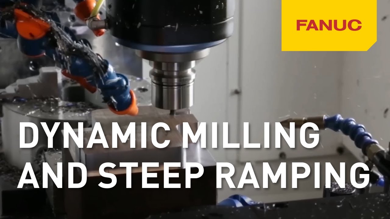 Dynamic milling and steep ramping on FANUC Robodrill