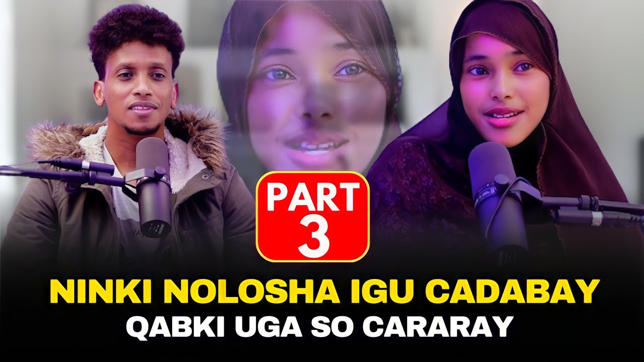 PART 3: NINKI NOLOSHA IGU CADABAY QAABKI UGA SO FAKADAY 2 MAR