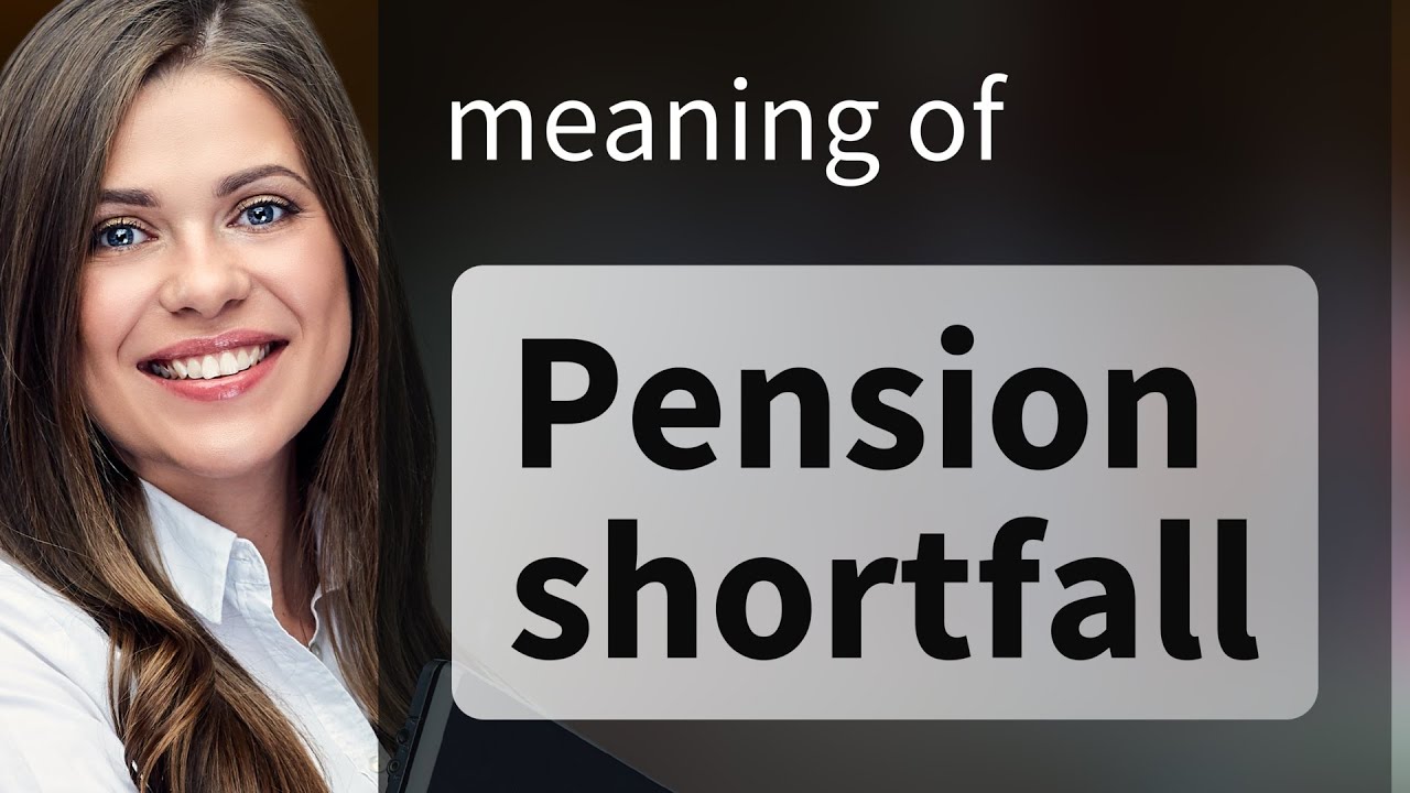 Understanding Pension Shortfall: A Simple Guide