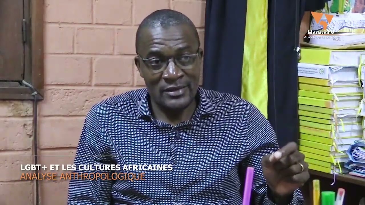 LGBT+ ET LES CULTURES AFRICAINES : ANALYSE ANTHROPOLOGIQUE / WafricaTV