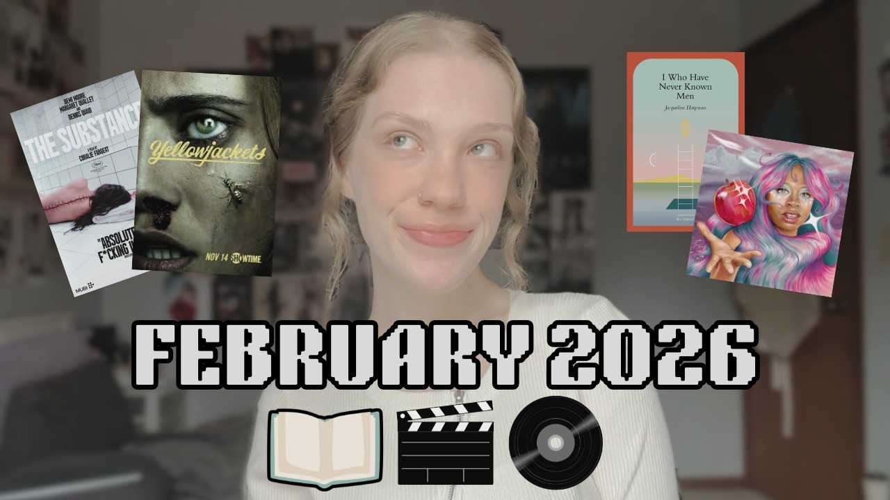 everything i read, watched, and listened to in february! | february wrap up