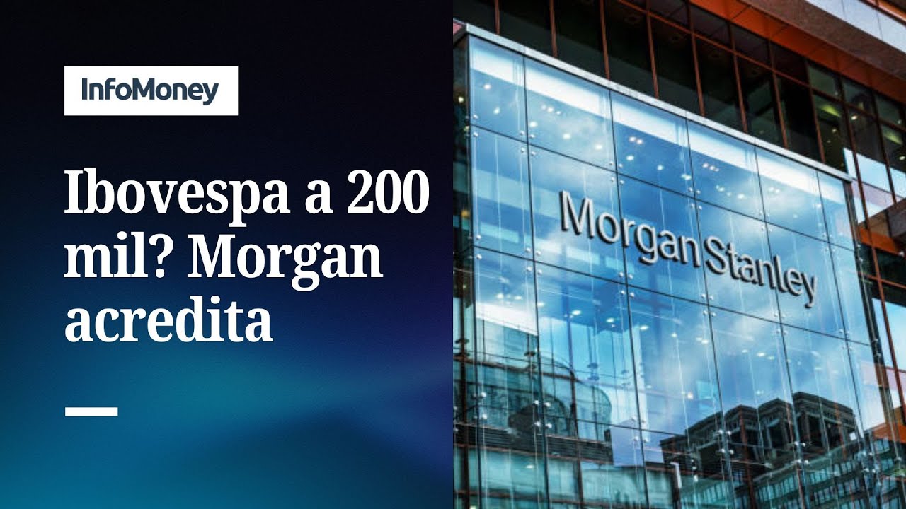 Morgan projeta Ibovespa a 200 mil pontos em 2026 com segredo do sucesso bem &agrave; vista | InfoMoney News