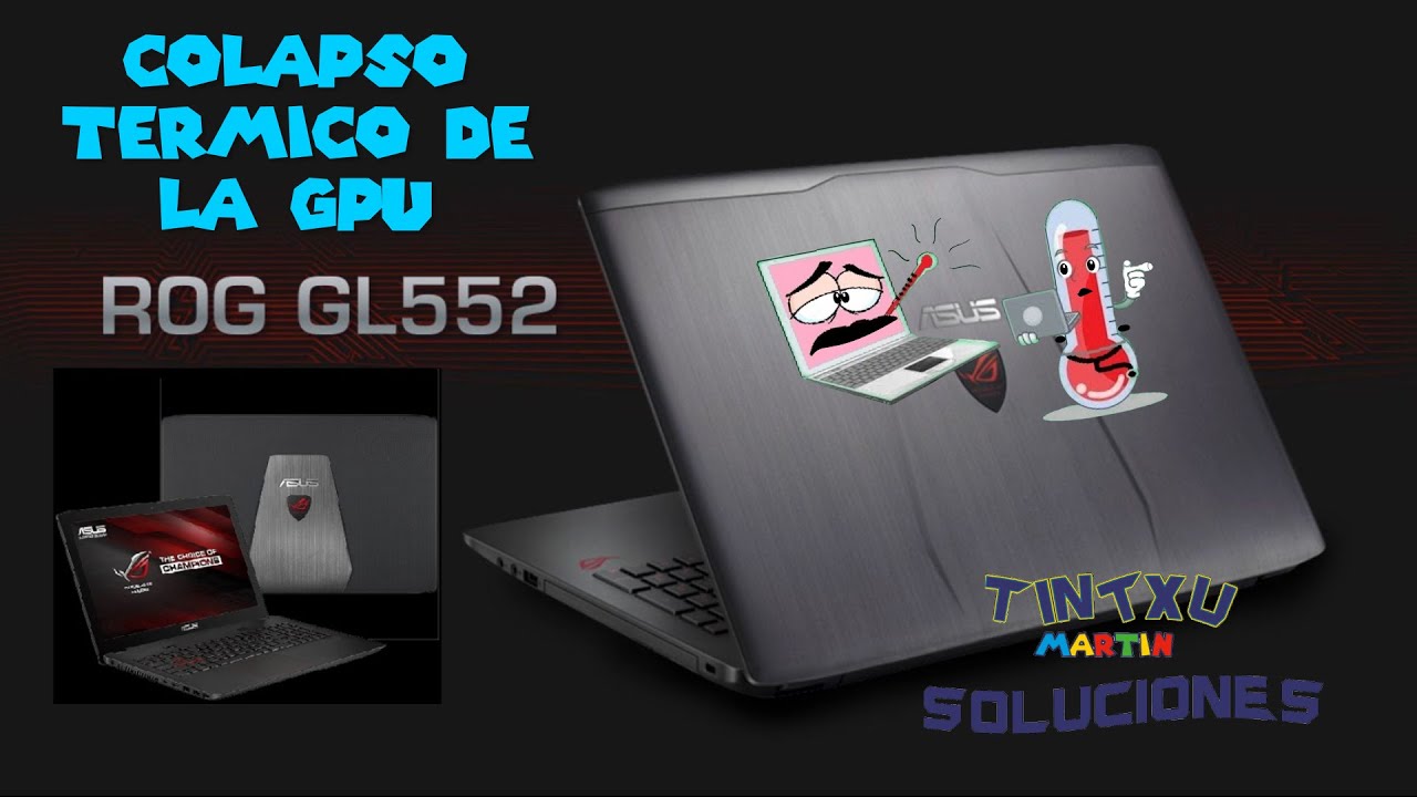 ASUS ROG GL552VW COLAPSO TERMICO GPU NAVARRO