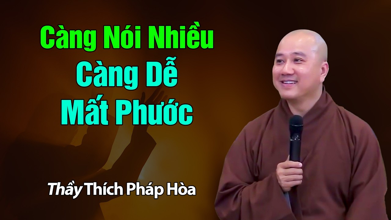 Càng Nói Nhiều Càng Dễ Mất Phước - Thầy Thích Pháp Hòa