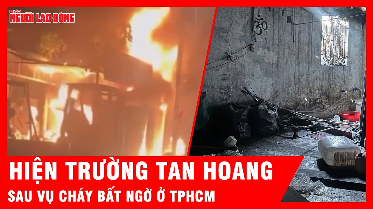 Hiện trường tan hoang sau vụ cháy bất ngờ ở TPHCM | Tin tức