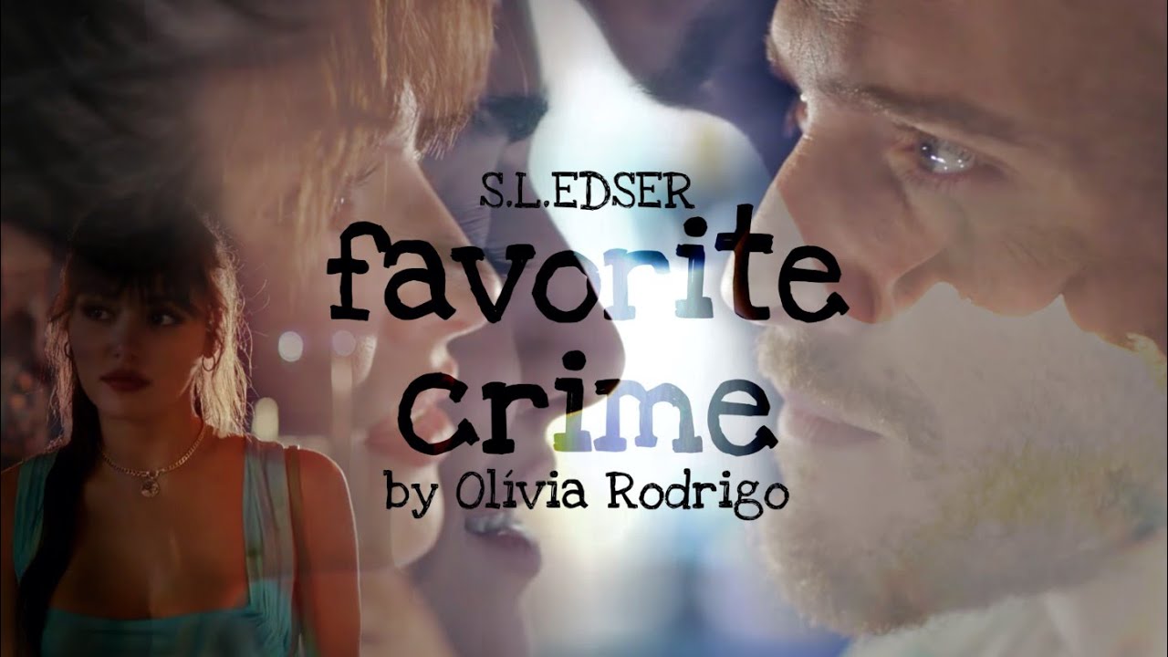 Eda & Serkan || Favorite Crime, Olívia Rodrigo.