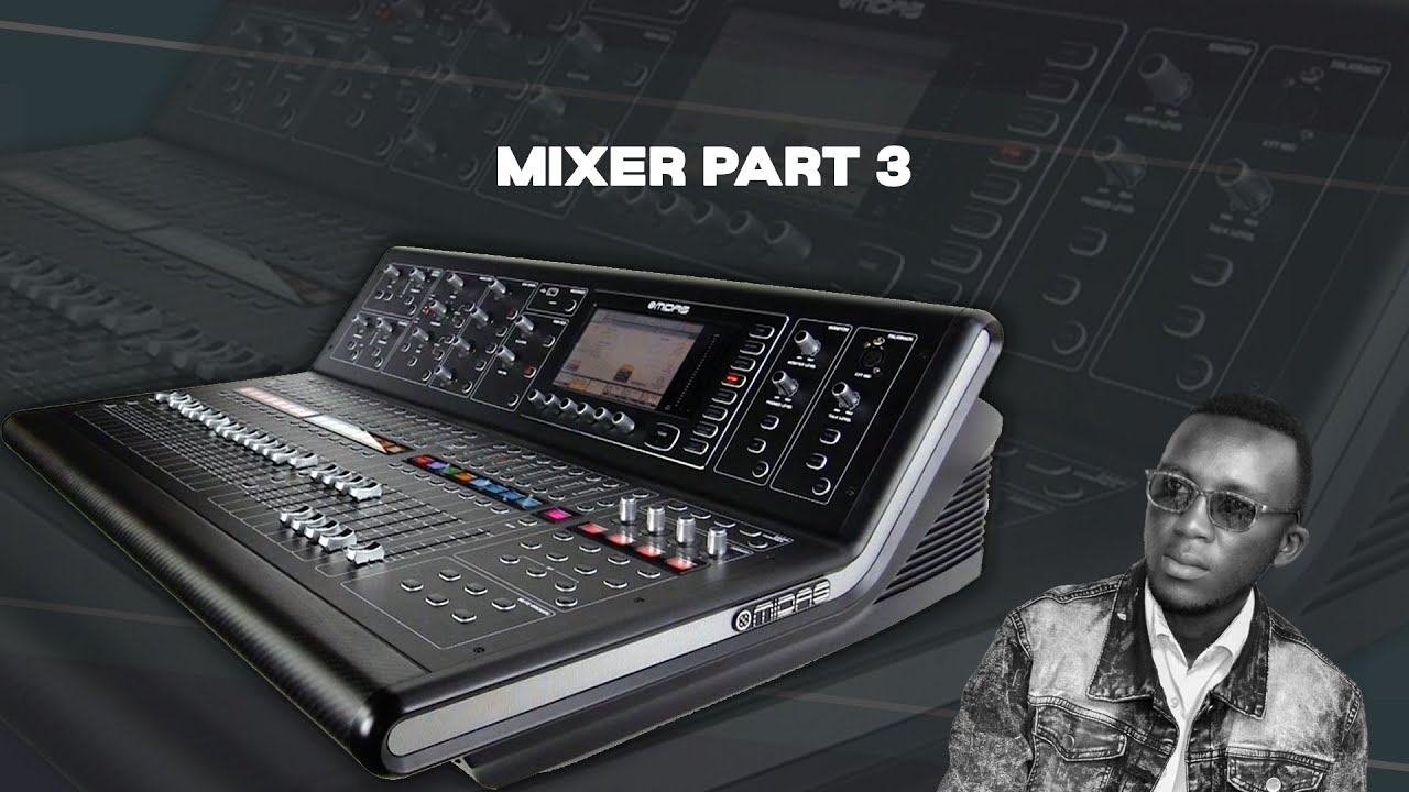 MIXER SESSION || AMOKO YA MIXER NZIZA || UBURYO AKORAMO || TYPES OF MIXER AND ROLE