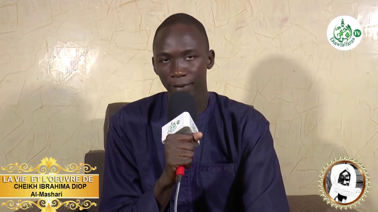 1ère Partie   La vie et l'œuvre de  Cheikh Ibrahima Diop Al Mashari par Serigne Fallou Cissé