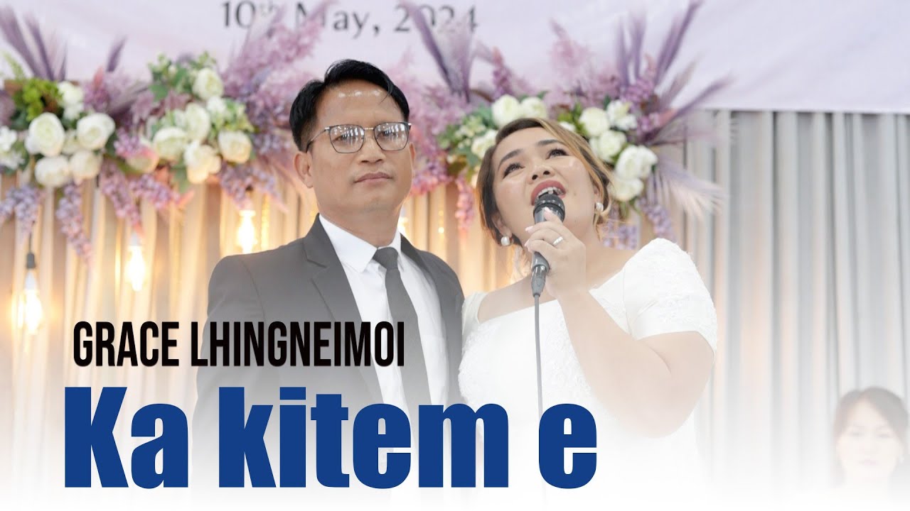KAKITEM E TUNIN || GRACE LHINGNEIMOI BAITE LIVE ||  SEIBOI & GRACEMOI