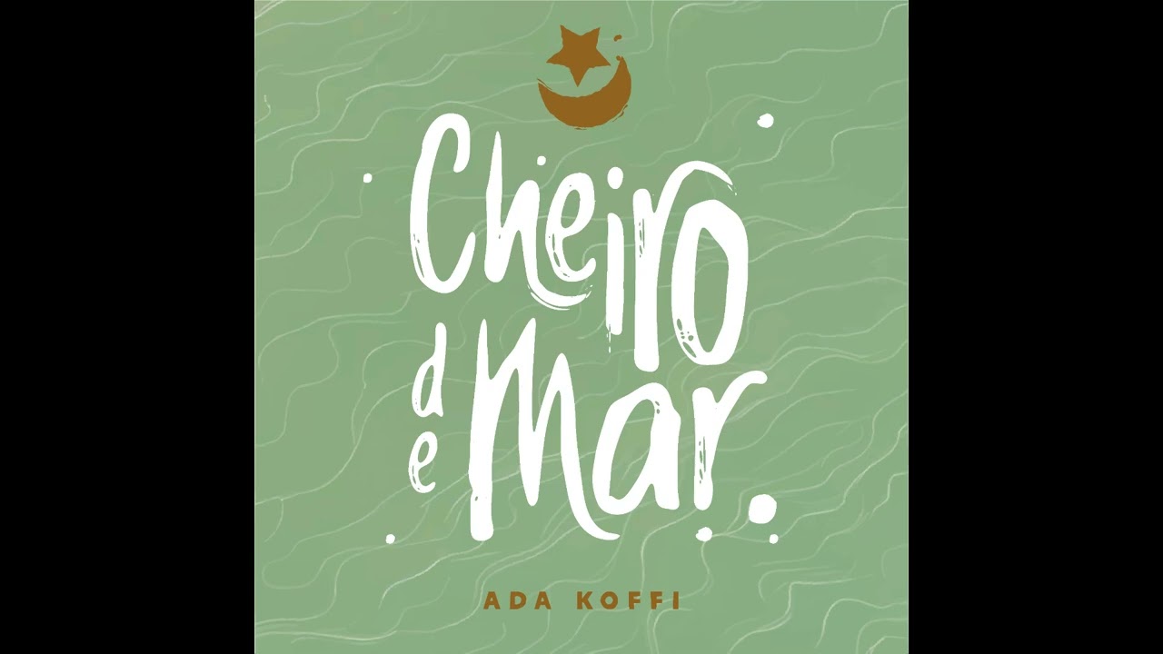 CHEIRO DE MAR- ADA KOFFI
