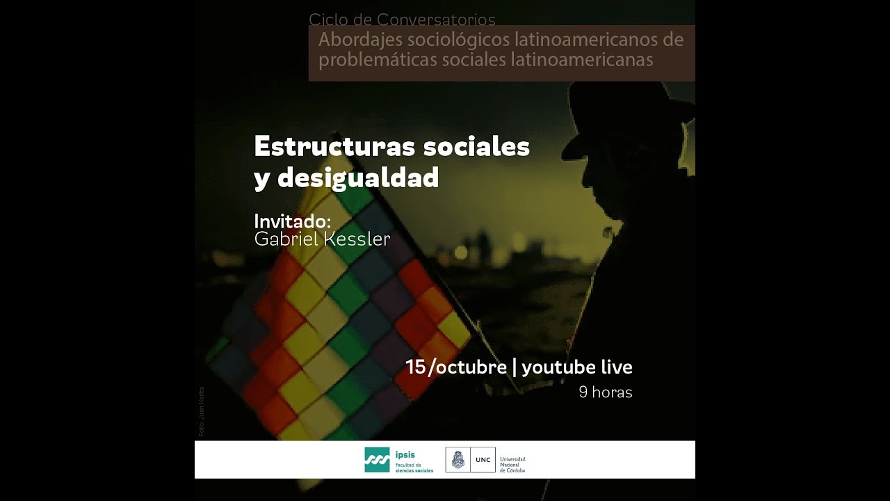 Estructuras sociales y desigualdad | Encuentro con Gabriel Kessler