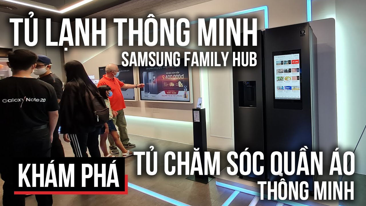 TỦ LẠNH SAMSUNG THÔNG MINH CỠ NÀO? TỦ CHĂM SÓC QUẦN ÁO THÔNG MINH CÓ GÌ HAY?