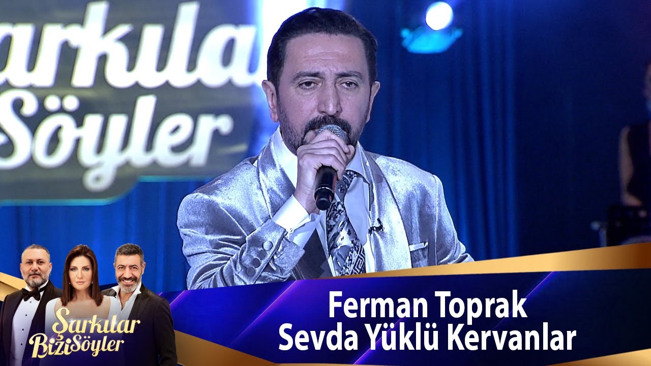 Ferman Toprak - Sevda Y&uuml;kl&uuml; Kervanlar