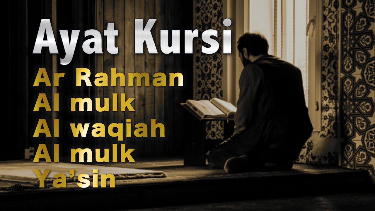 AYAT KURSI 7x,Yasin,Ar Rahman,Al Waqiah,Al Mulk,Al Kahfi,Al Fatihah, Ikhlas,Falaq,An Nas