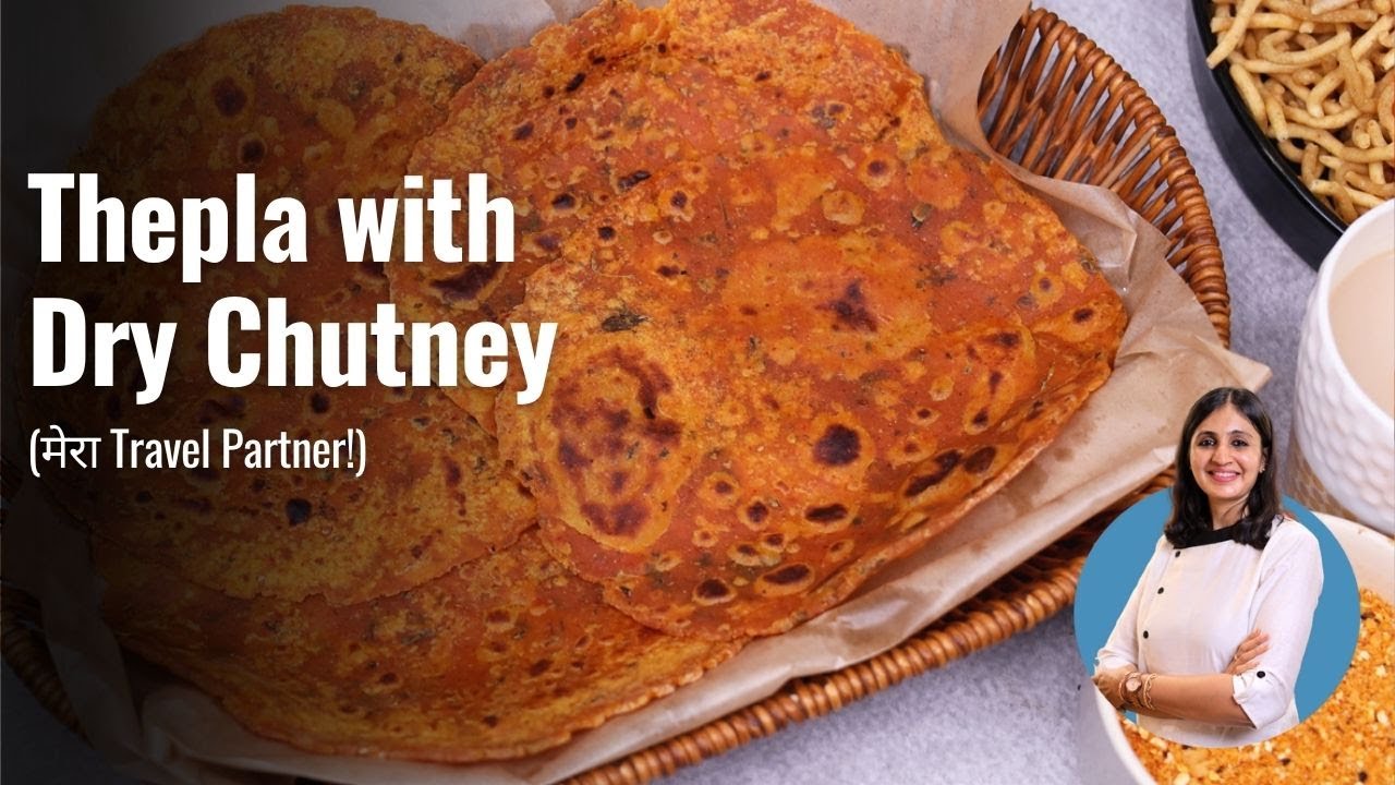 Travel Friendly Thepla, Secret Trick for Longer Shelf Life, Festival Special Thepla With Dry Chutney