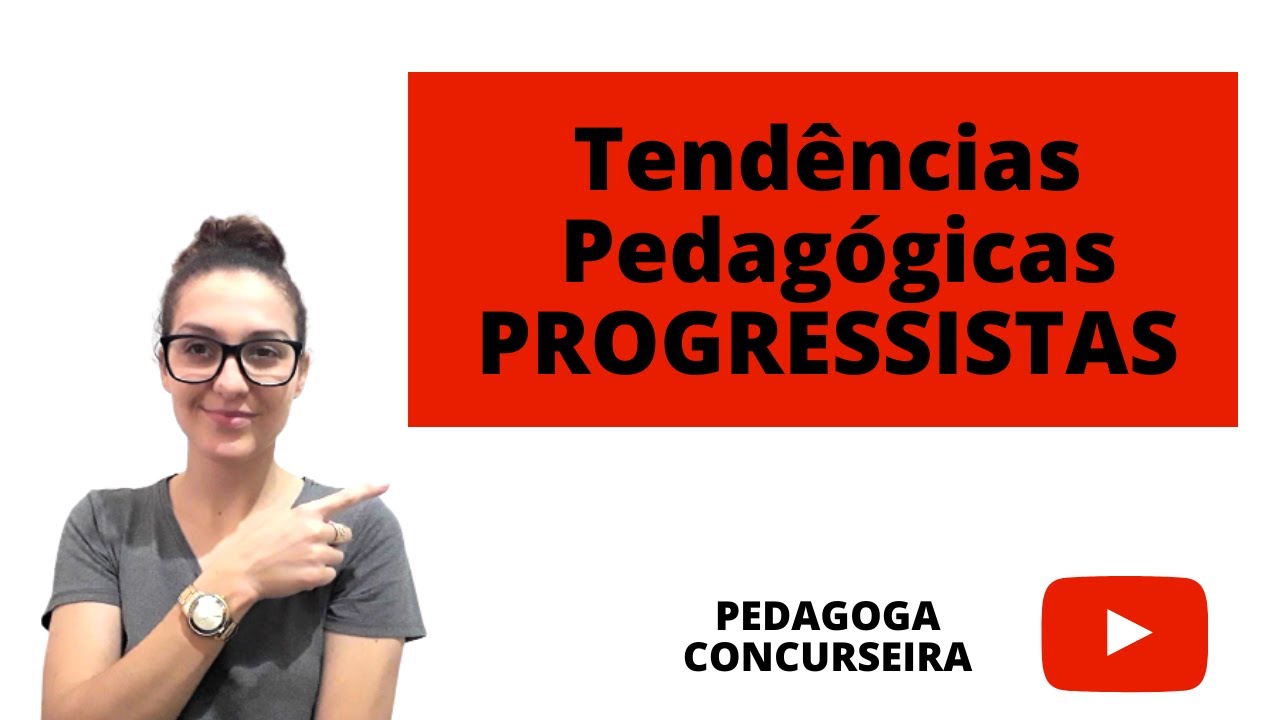 Tendências Pedagógicas para Concurso- PROGRESSISTAS | Pedagoga Concurseira