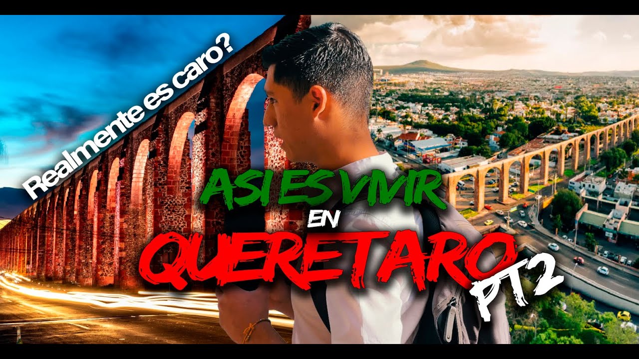 La búsqueda de la verdad: ¿Es QUERÉTARO una CIUDAD CARA? - Así es vivir en Querétaro Pt2