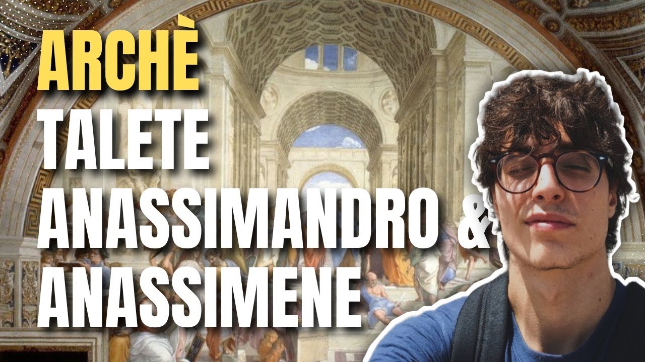 il PRINCIPIO DI TUTTO, l'ARCHÈ in TALETE, ANASSIMANDRO E ANASSIMENE