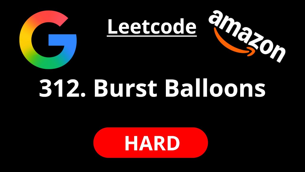 Burst Balloons - Leetcode 312 - Road to FAANG #58