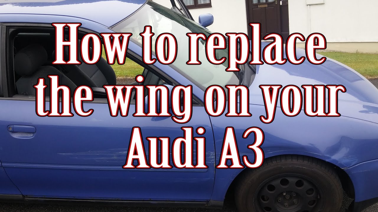 How to replace the wing on your Audi A3