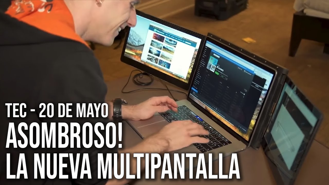 Asombroso! La nueva multipantalla