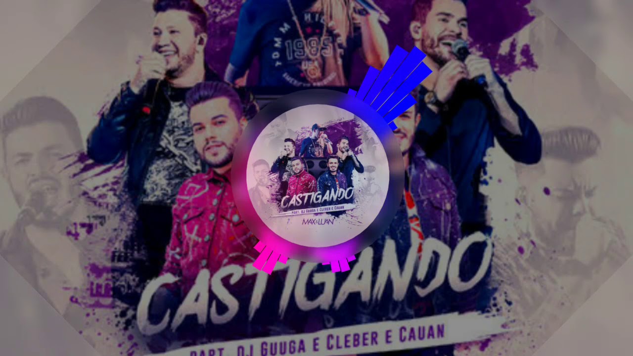 Max e Luan Part. Cleber e Cauan & DJ Guuga &ndash; Castigando
