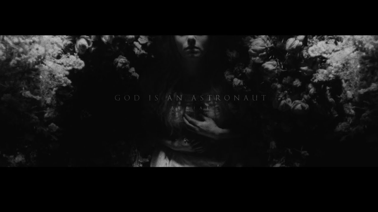 GOD IS AN ASTRONAUT - Burial (Official Video) | Napalm Records