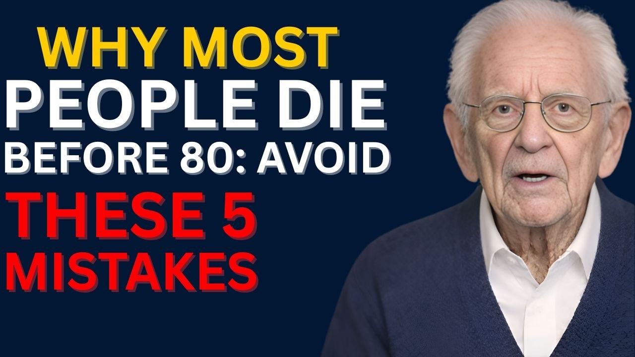 Why Most People Die Before 80 And How to AVOID These 5 Deadly Habits After 60!