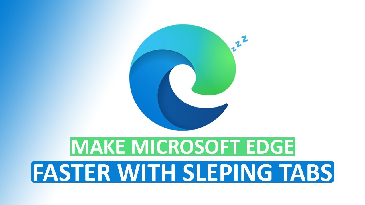 Save more RAM & CPU with Microsoft Edge's sleeping tabs💤