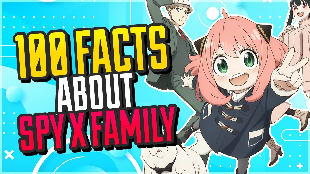 100 Facts About Spy x Family You Didn't Know