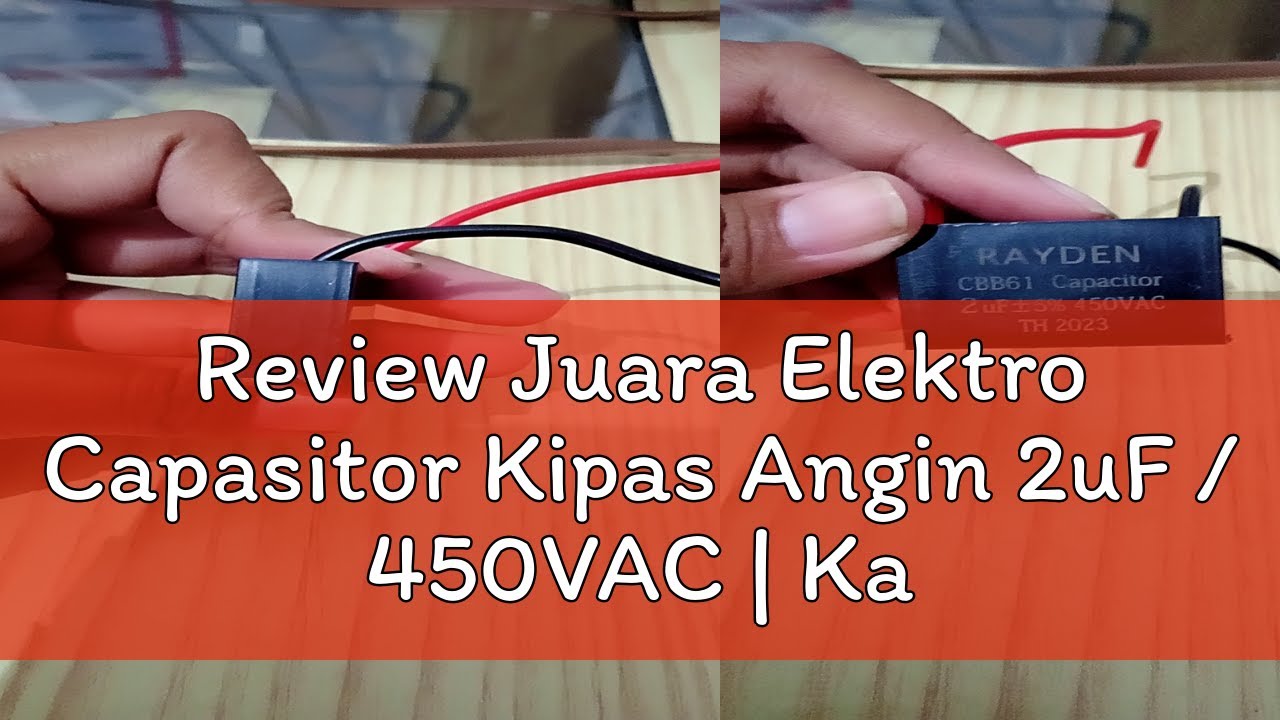 Review Juara Elektro Capasitor Kipas Angin 2uF / 450VAC | Kapasitor Fan Kotak 2,0 uF | Kapasitor Ki