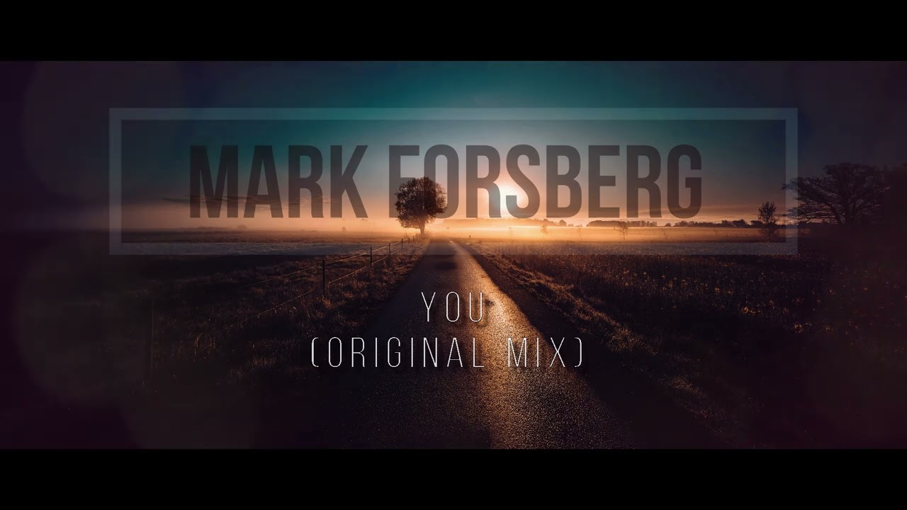 Mark Forsberg - you (Original Mix)