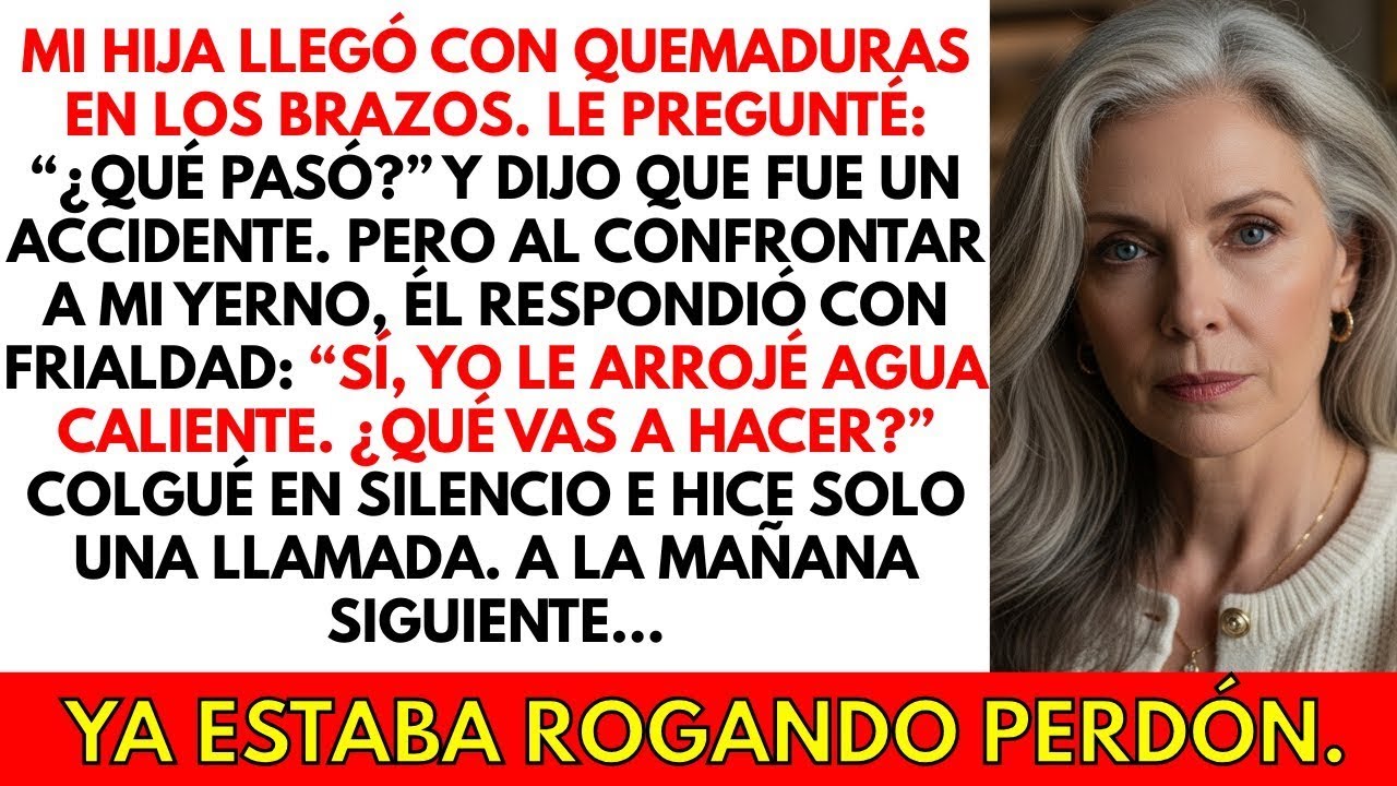 Mi hija llegó con varias Quemaduras, y mi yerno dijo: 'Le arrojé agua caliente, ¿qué vas a hacer?'