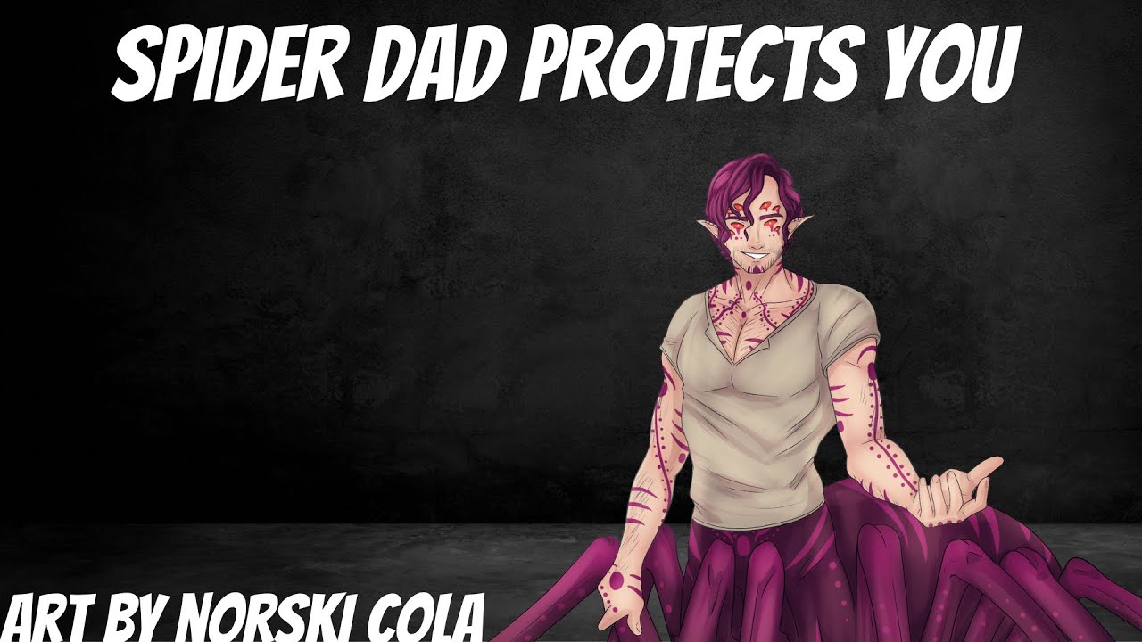 Spider dad protects you asmr