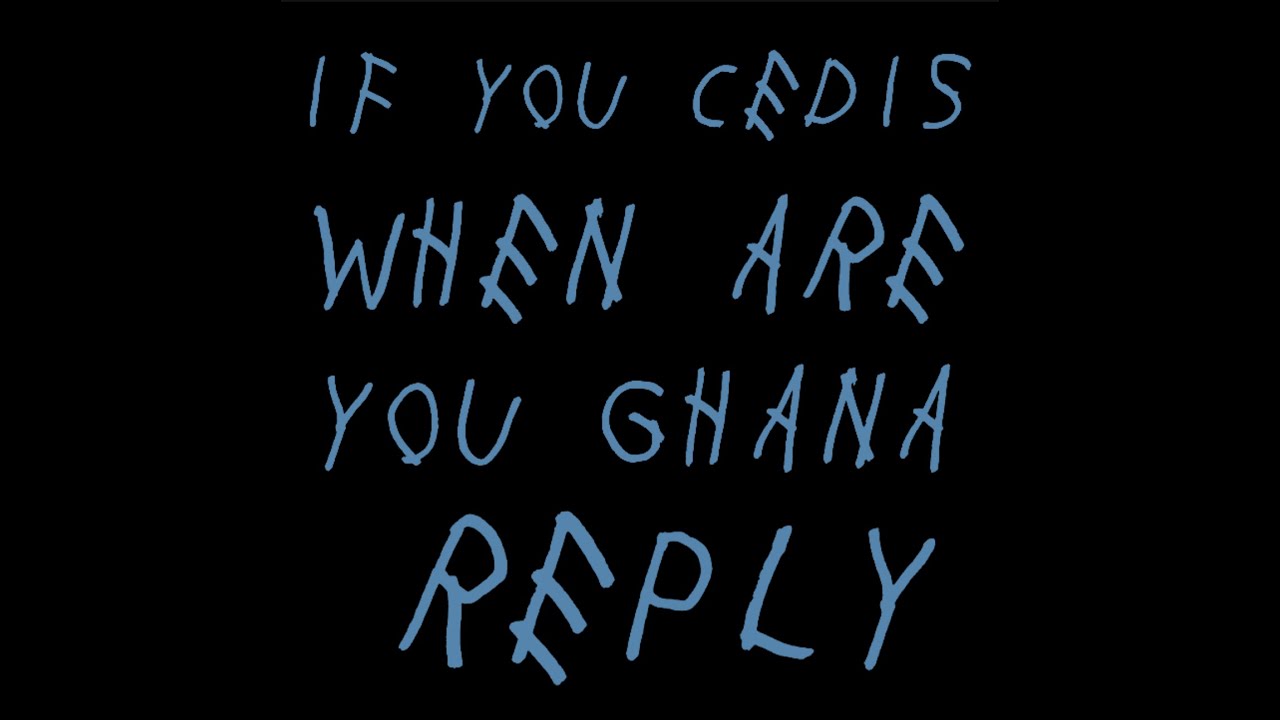 IF YOU CEDIS WHEN YOU GHANA REPLY ?