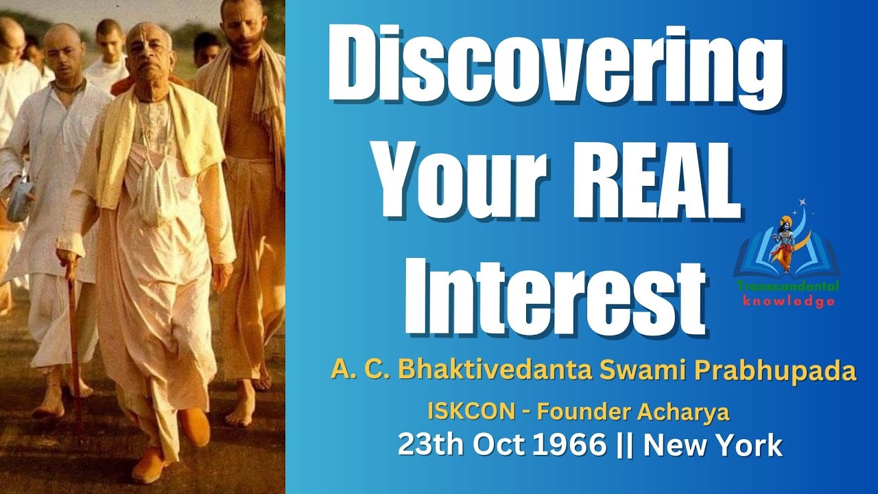 Discovering Your REAL Interest || Srila Prabhupada || 23th Oct 1966 || New York