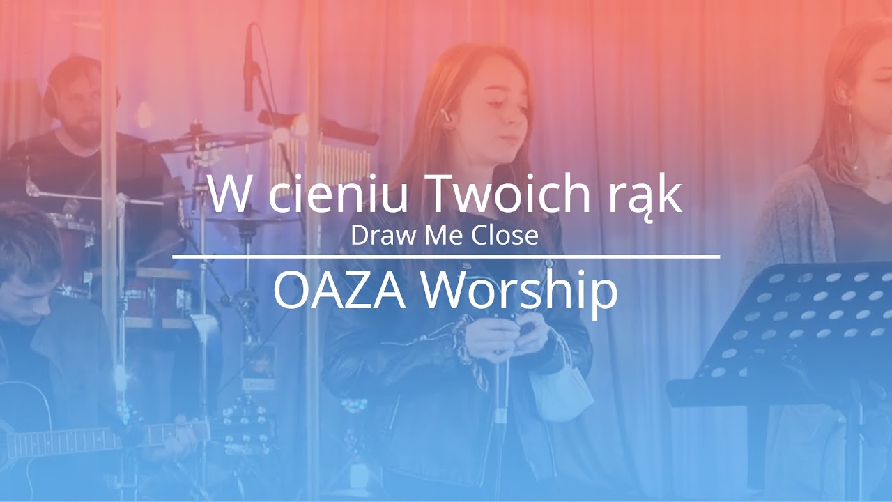 W cieniu Twoich rąk - Oaza Worship