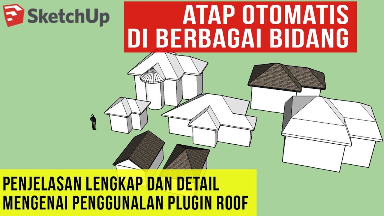 Membuat Atap Otomatis di berbagi bentuk - Plugin Roof Sketchup