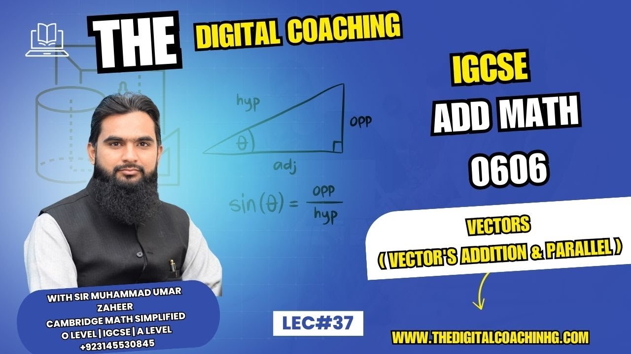 Lec 37 | Vectors ( Vector's Addition & Parallel ) | Add Math 0606 | The Digital Coaching