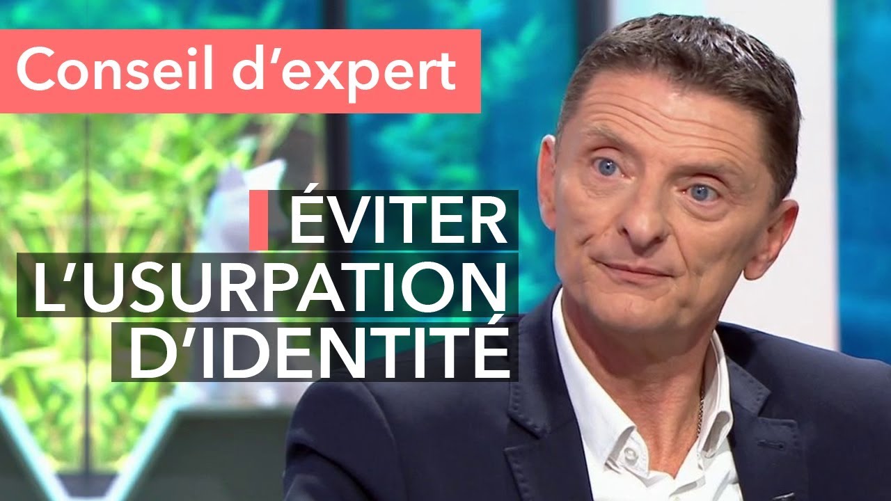 Comment éviter l'usurpation d'identité ?