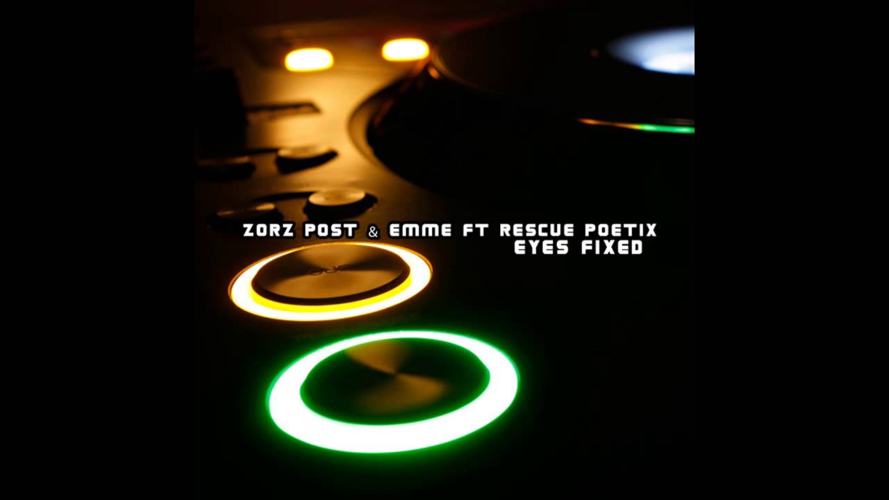 Zorz Post, Emme, Rescue Poetix - Eyes Fixed