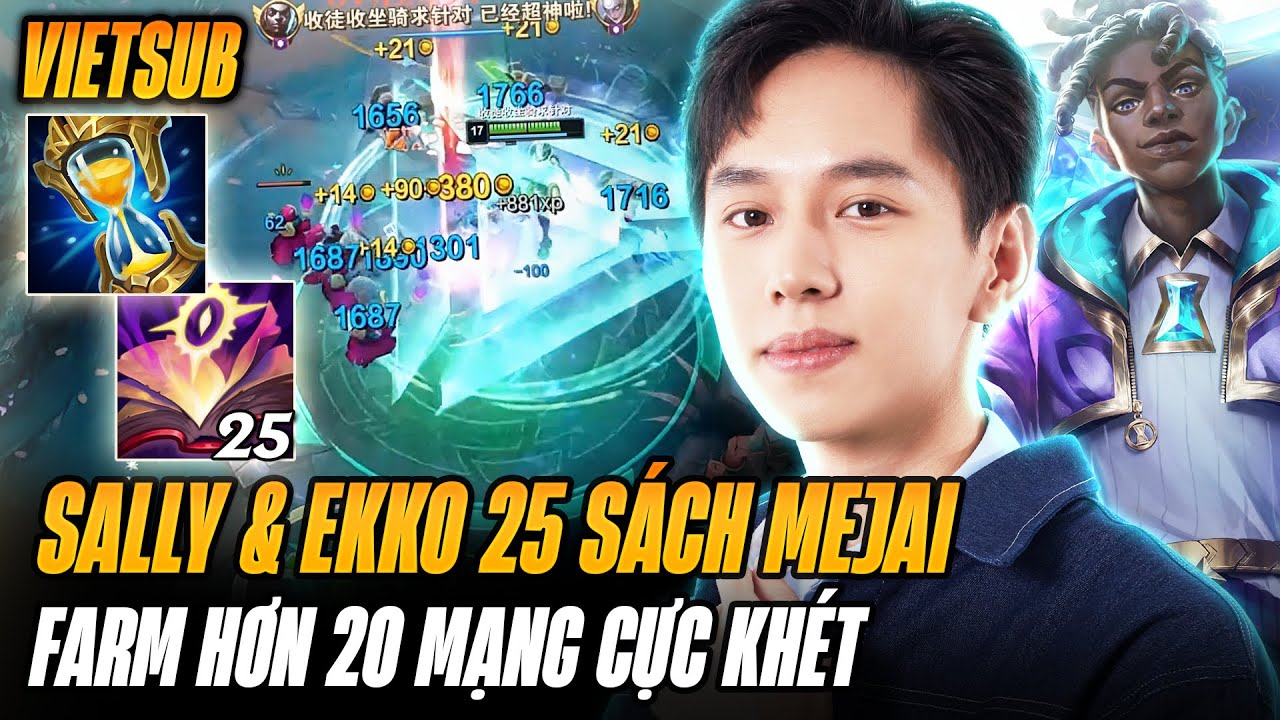 Sally & Con Ekko 25 Sách Mejai Farm Hơn 20 Mạng Gánh Cực Khét Trên Hành Trình Leo Cao Thủ