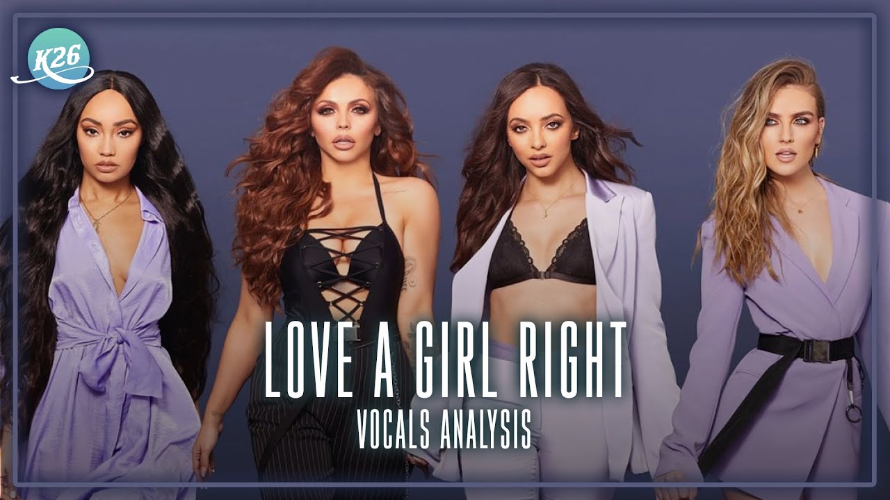 Little Mix ~ Love A Girl Right ~ Vocals Analysis (2022 Update)