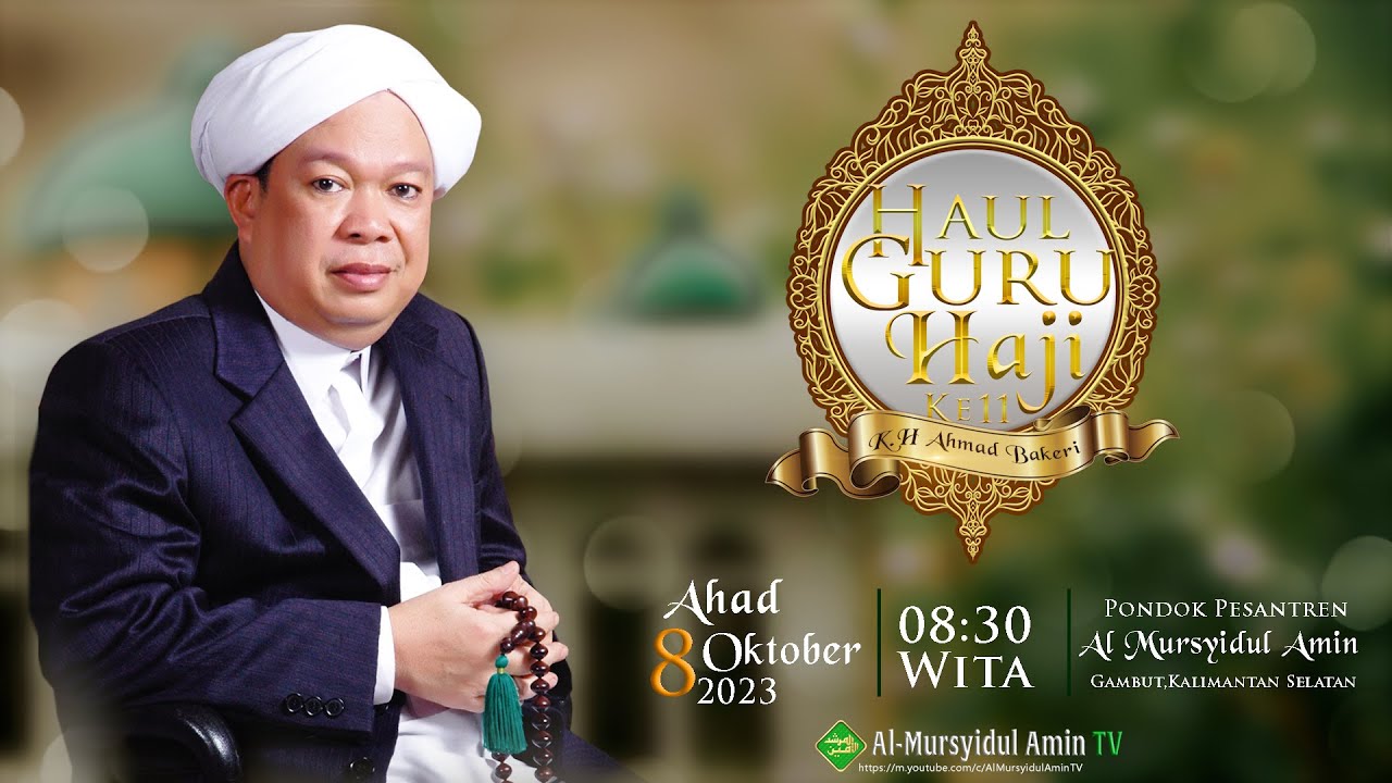 ACARA PUNCAK HAUL KE 11 TUAN GURU H. AHMAD BAKERI | PONDOK PESANTREN AL MURSYIDUL AMIN