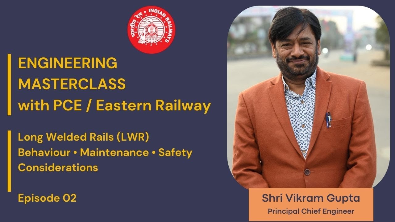 Long Welded Rails (LWR) in Indian Railways | Engineering Masterclass with PCE/ER