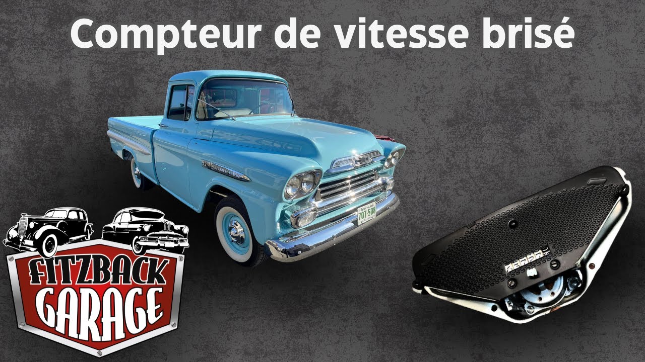 Quand un compteur de vitesse d'un Chevrolet Apache 1959 brise - Fitzback Garage Voitures Anciennes