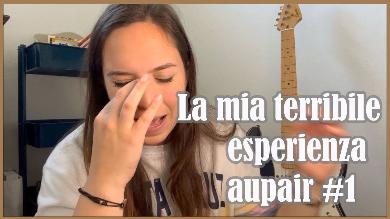 LA MIA TERRIBILE ESPERIENZA AUPAIR (Prima parte)