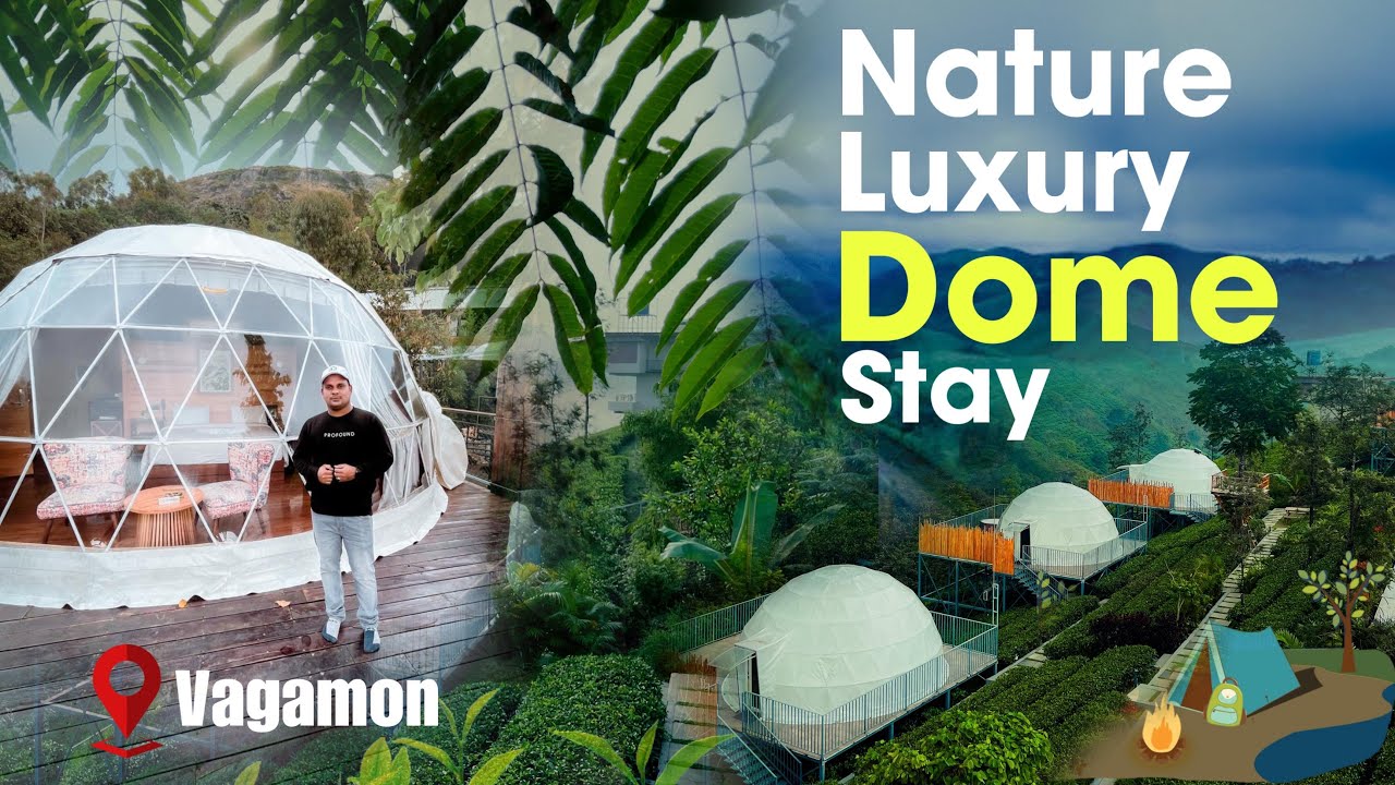 Best Luxury Dome Resort Vagamon | Monticle Glamps Luxury Resort |