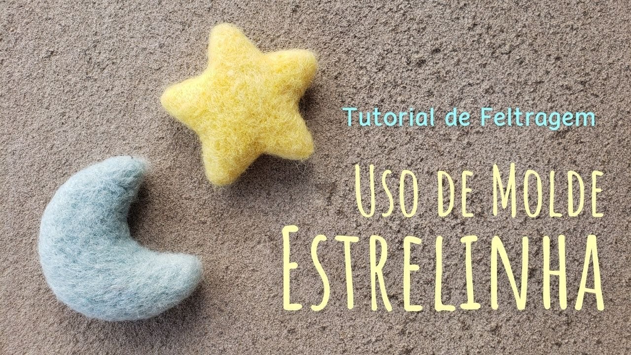 Tutorial de Feltragem - Estrelinha com Uso de Molde