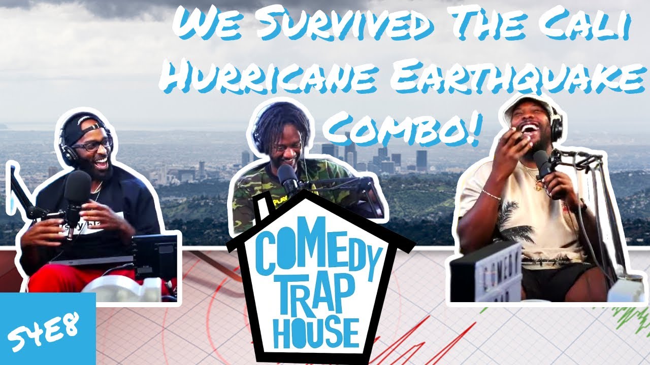 We Survived The Cali Hurricane Earthquake Combo | Comedy Trap House S4E8
